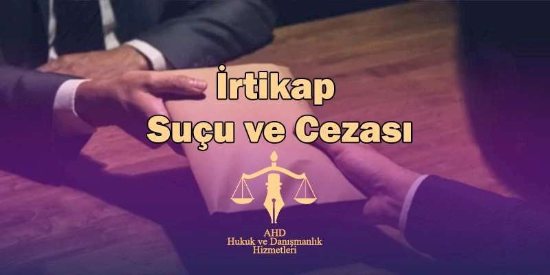 irtikap suçu ve cezası