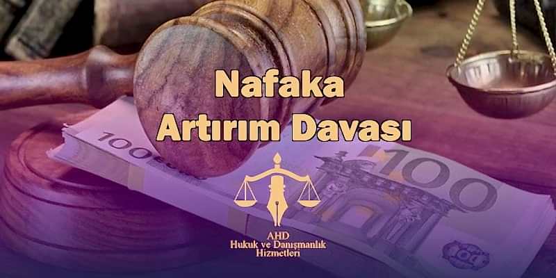 nafaka artırım davası