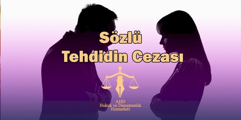 sözlü tehdidin cezası