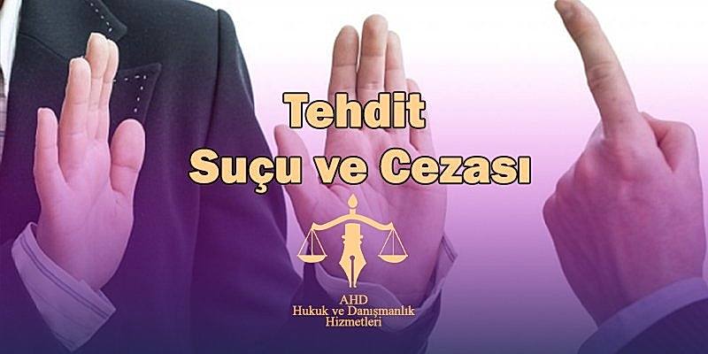 tehdit suçu ve cezası