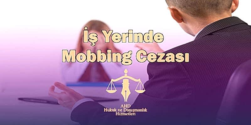 iş yerinde mobbing cezası
