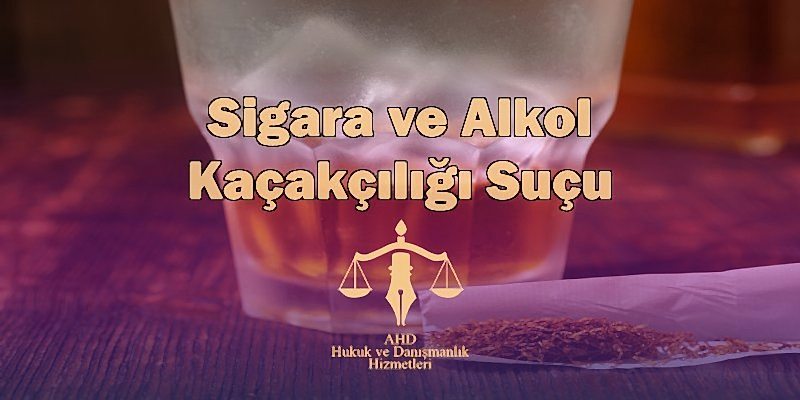 Sigara veya alkol kaçakçılığı suçu