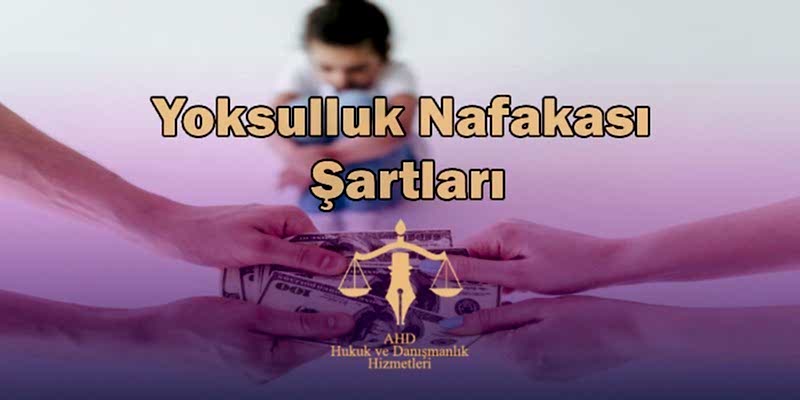 Yoksulluk Nafakası Şartları
