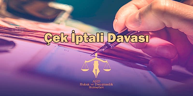 Çek İptali Davası