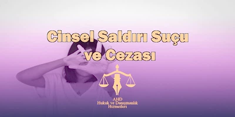 Cinsel Saldırı Suçu ve Cezası