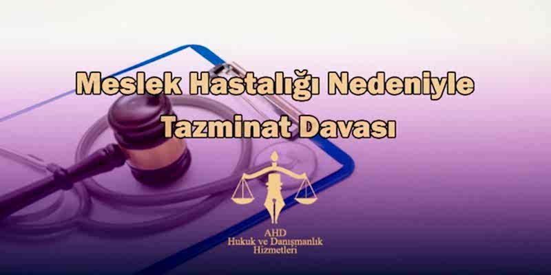 Meslek Hastalığı Nedeniyle Tazminat Davası