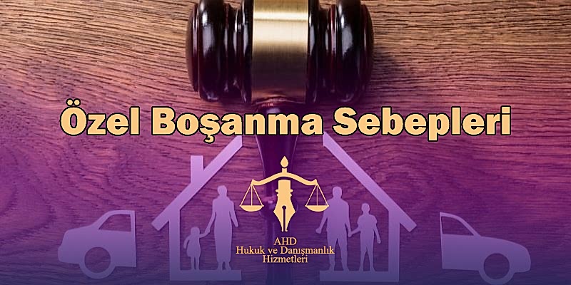 Özel Boşanma Sebepleri
