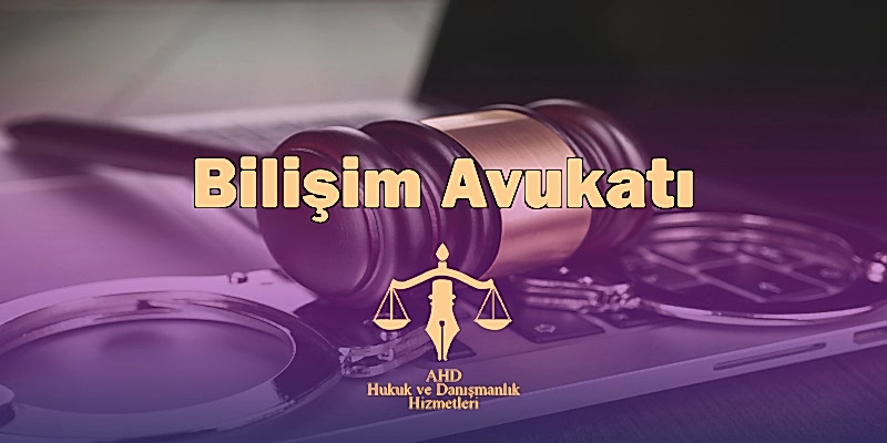 istanbul bilişim avukatı
