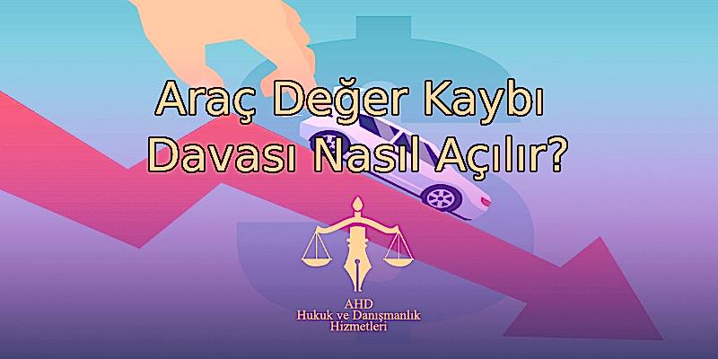 Araç Değer Kaybı Davası Nasıl Açılır?