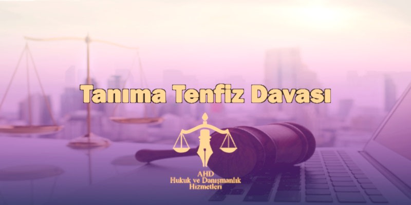 tanıma ve tenfiz davası