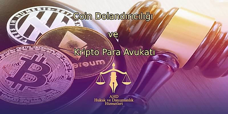 Coin Dolandırıcılığı ve Kripto Para Avukatı