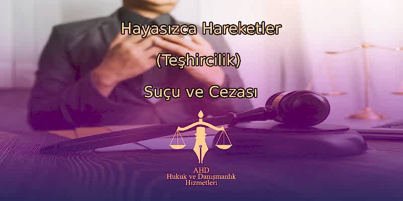 Hayasızca Hareketler(Teşhircilik) Suçu ve Cezası