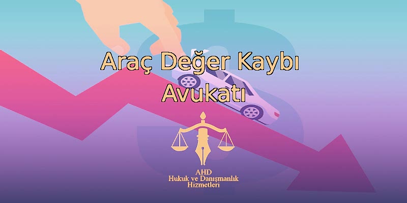 Araç Değer Kaybı Avukatı