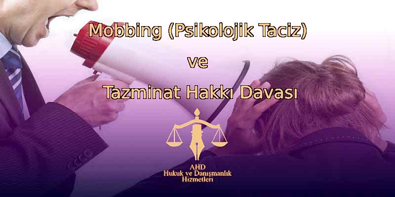 Mobbing (Psikolojik Taciz) ve Tazminat Hakkı Davası