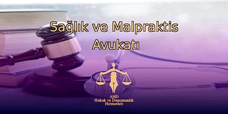 Sağlık ve Malpraktis Avukatı