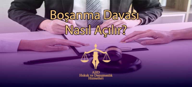 Boşanma Davası Nasıl Açılır?