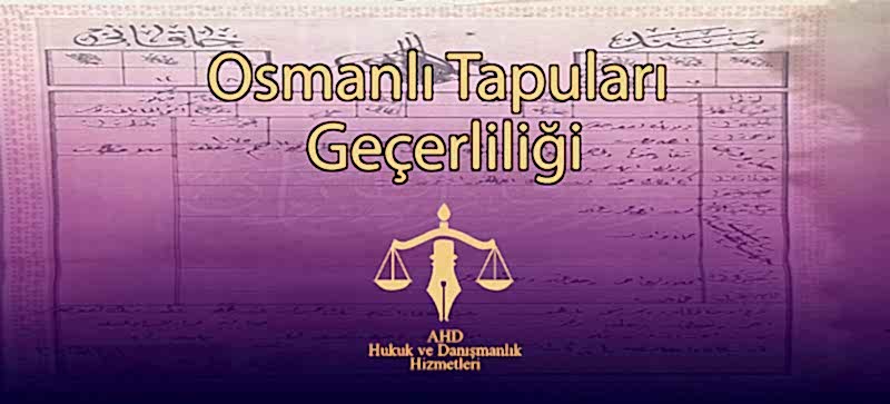 Osmanlı Tapuları Geçerliliği