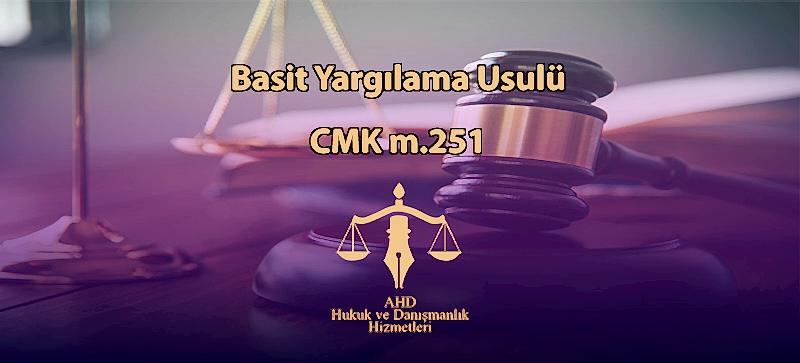 Basit Yargılama Usulü – CMK m.251