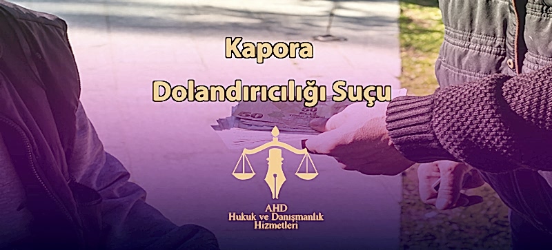 Kapora Dolandırıcılığı Suçu