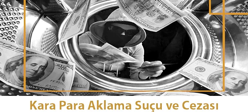 Kara Para Aklama Suçu ve Cezası