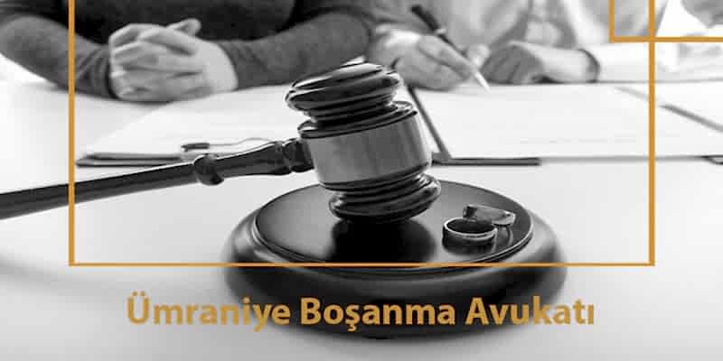 Ümraniye Boşanma Avukatı