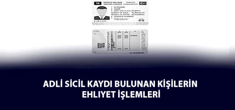 Adli Sicil Kaydı Bulunan Kişilerin Ehliyet İşlemleri