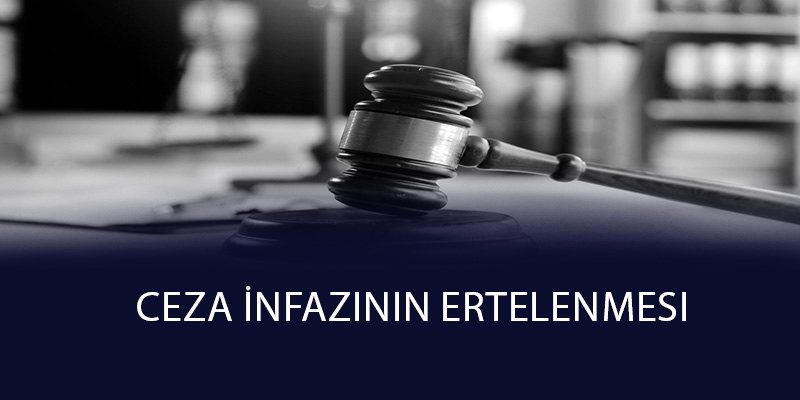 Ceza İnfazının Ertelenmesi